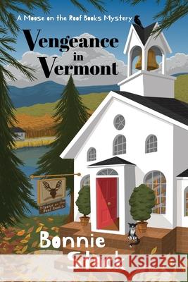 Vengeance in Vermont Bonnie Stock 9798990741218 Moose on the Roof Books - książka