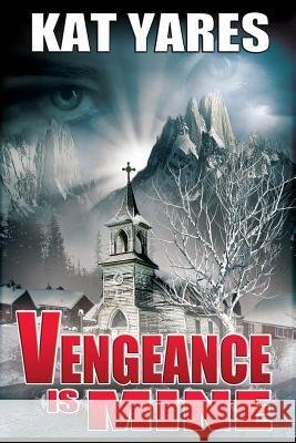 Vengeance Is Mine Kat Yares 9780692339039 Dirt Road Publications - książka