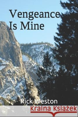 Vengeance Is Mine Brenna Weston Rick Weston 9781657065857 Independently Published - książka