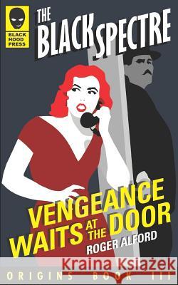 Vengeance Waits at the Door Roger Alford 9781949352023 Black Hood Press - książka