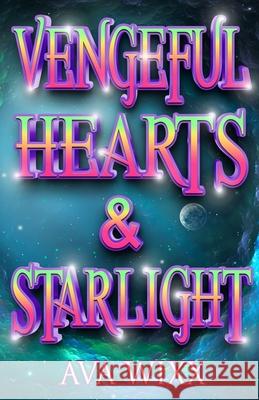 Vengeful Hearts & Starlight Ava Wixx 9781955950275 Wicked Wixx Press - książka