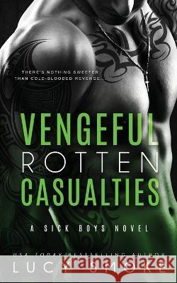 Vengeful Rotten Casualties Lucy Smoke   9798373297721 Independently Published - książka