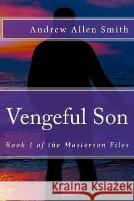 Vengeful Son Andrew Allen Smith 9781534639447 Createspace Independent Publishing Platform - książka