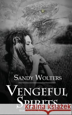 Vengeful Spirits Sandy Wolters 9781509232741 Wild Rose Press - książka