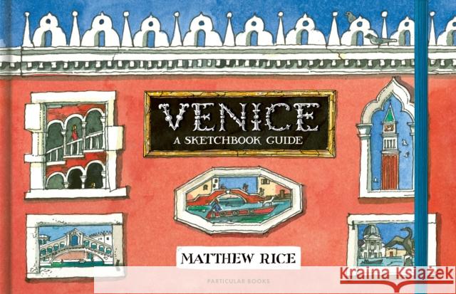 Venice: A Sketchbook Guide Matthew Rice 9780241464830 Penguin Books Ltd - książka