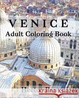 Venice: Adult Coloring Book: Itary Sketches Coloring Book Hector Farr 9781530765447 Createspace Independent Publishing Platform - książka