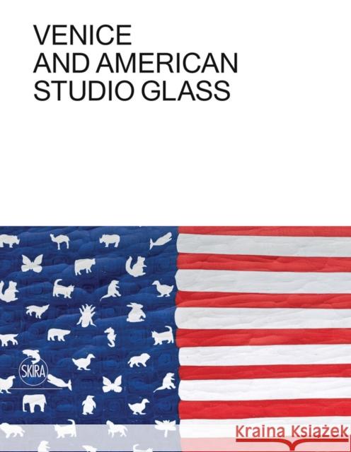 Venice and American Studio Glass William Warmus 9788857243870 Skira - książka