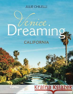 Venice Dreaming: California Julie Chilelli 9781532055775 iUniverse - książka