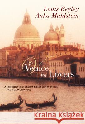 Venice for Lovers Louis Begley Anka Muhlstein 9780802144355 Grove Press - książka