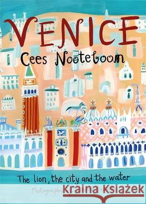 Venice: The Lion, the City and the Water Cees Nooteboom 9781529402575 Quercus Publishing - książka