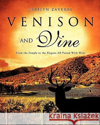 Venison and Vine Jerilyn Zaveral 9781613791257 Xulon Press - książka