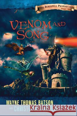 Venom and Song: The Berinfell Prophecies Series - Book Two Wayne Thomas Batson, Christopher Hopper 9780718029906 Tommy Nelson - książka