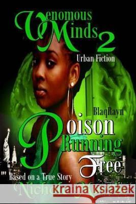 Venomous Minds 2: Poison Running Free Nichole Martin 9780692397800 Blaqrayn Publishing Plus - książka