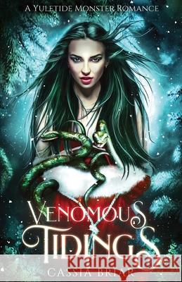 Venomous Tidings: A reverse harem monster holiday romance Cassia Briar 9781950879892 Wednesday Ink, LLC - książka
