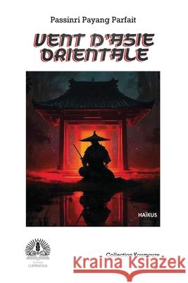 Vent D'asie Orirntale Passinri Payang Parfait 9789956472284 Editions Luminosa - książka