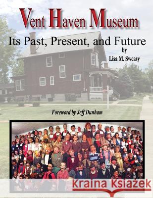 Vent Haven Museum: Its Past, Present, and Future Lisa M. Sweasy Jeff Dunham Tom Ladshaw 9781534742833 Createspace Independent Publishing Platform - książka