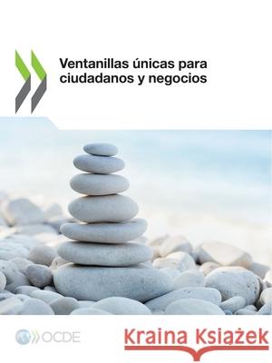 Ventanillas Unicas Para Ciudadanos Y Negocios Oecd   9789264750944 Organization for Economic Co-operation and De - książka