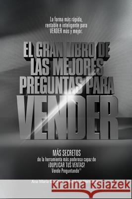 Ventas: Las Mejores PREGUNTAS para VENDER -Coleccion PLATINO-: MAS DE Como Aumentar las VENTAS de forma DIFERENTE. La Formula Godinez Gonzalez, Ana Maria 9786079752095 Ignius Media - książka
