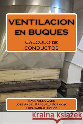 VENTILACION en BUQUES: CALCULO de CONDUCTOS Fraguela Formoso, Jose Angel 9781501025167 Createspace - książka