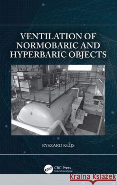 Ventilation of Normobaric and Hyperbaric Objects Ryszard Klos 9780367675233 CRC Press - książka