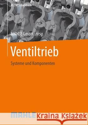 Ventiltrieb: Systeme Und Komponenten Mahle Gmbh 9783834824905 Vieweg+teubner Verlag - książka