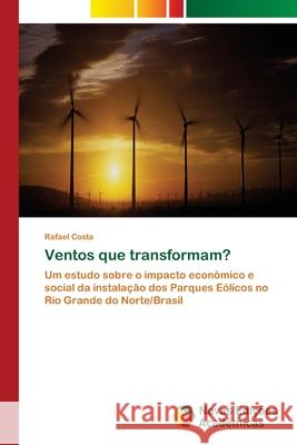 Ventos que transformam? Costa, Rafael 9786202036450 Novas Edicioes Academicas - książka