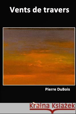 Vents de travers DuBois, Pierre 9782924594902 La Plume D'Or - książka