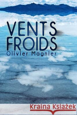 Vents froids Magnier, Olivier 9782370112675 Editions Helene Jacob - książka