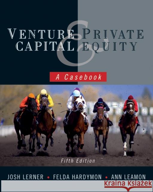 Venture Capital and Private Equity: A Casebook Lerner, Josh 9780470650912 John Wiley & Sons - książka