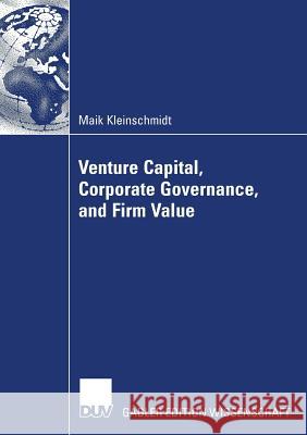 Venture Capital, Corporate Governance, and Firm Value Maik Kleinschmidt Prof Dr Alexander Bassen 9783835007185 Deutscher Universitats Verlag - książka