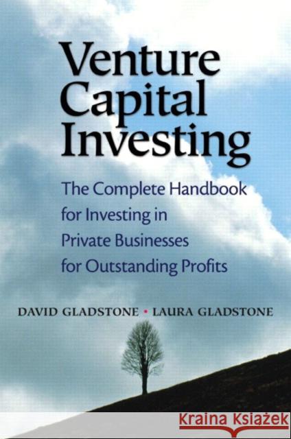 Venture Capital Investing: The Complete Handbook for Investing in Private Businesses for Outstanding Profits Gladstone, David 9780131018853 Financial Times/Prentice Hall - książka