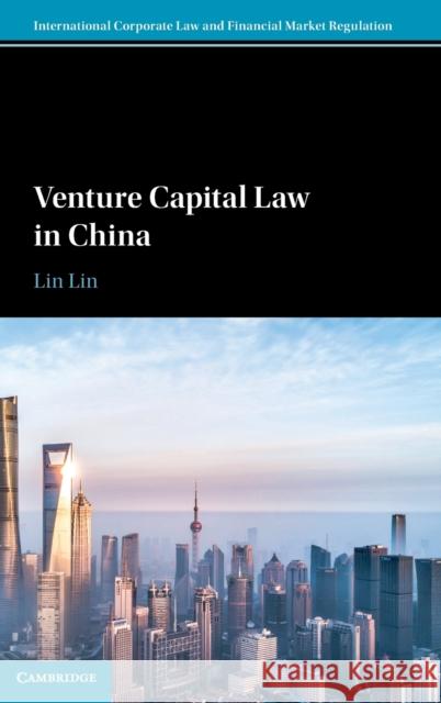 Venture Capital Law in China Lin Lin 9781108423557 Cambridge University Press - książka