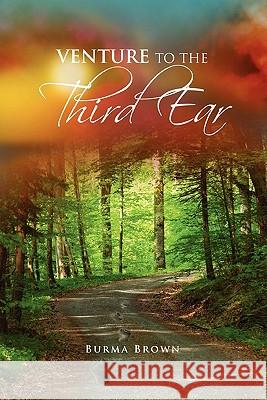 Venture to the Third Ear Burma Brown 9780557498574 Lulu.com - książka