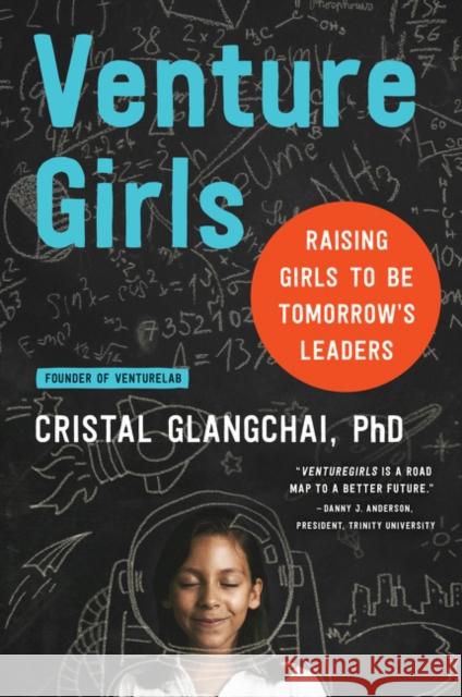 Venturegirls: Raising Girls to Be Tomorrow's Leaders Glangchai, Cristal 9780062697554 Harper Paperbacks - książka