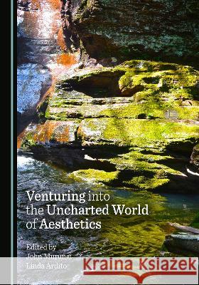 Venturing into the Uncharted World of Aesthetics John Murungi Linda Ardito  9781527592810 Cambridge Scholars Publishing - książka