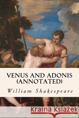 Venus and Adonis (annotated) Shakespeare, William 9781517301644 Createspace - książka