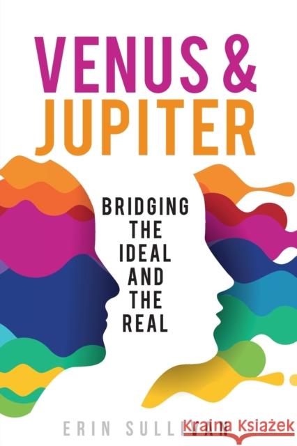 Venus and Jupiter: Bridging the Ideal and the Real Erin Sullivan 9781910531617 Wessex Astrologer Ltd - książka