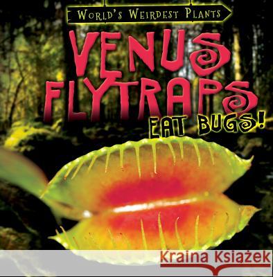 Venus Flytraps Eat Bugs! Barbara Linde 9781482456431 Gareth Stevens Publishing - książka