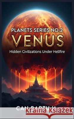 Venus: Hidden Civilizations Under Hellfire Can Bartu H 9798338733691 Independently Published - książka