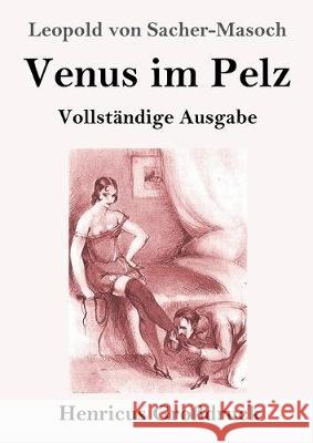 Venus im Pelz (Großdruck): Vollständige Ausgabe Sacher-Masoch, Leopold Von 9783847831976 Henricus - książka