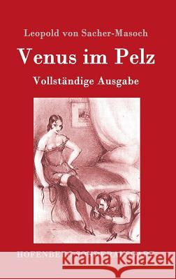 Venus im Pelz: Vollständige Ausgabe Leopold Von Sacher-Masoch 9783843017169 Hofenberg - książka