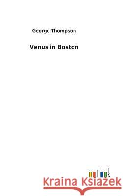 Venus in Boston George Thompson (Neville Peterson Llp) 9783732629633 Salzwasser-Verlag Gmbh - książka