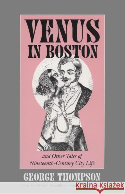 Venus in Boston and Other Tales of Nineteenth-Century City Life Thompson, George 9781558493261 University of Massachusetts Press - książka