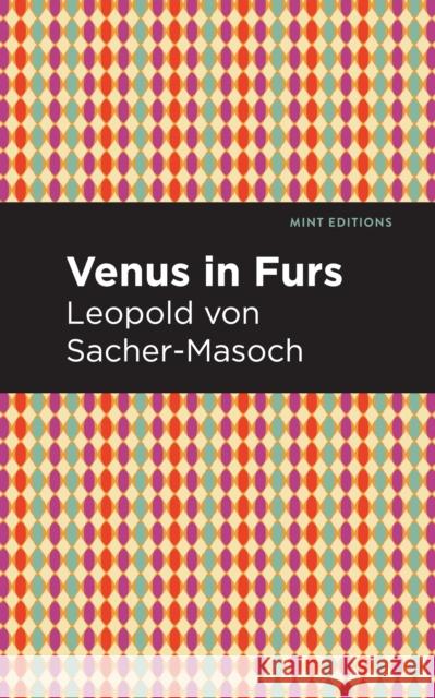 Venus in Furs Leopold Sacher-Masoch Mint Editions 9781513271712 Mint Editions - książka