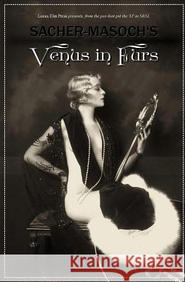 Venus in Furs [illustrated] Leopold Von Sacher-Masoch Locus Elm Press 9781542875752 Createspace Independent Publishing Platform - książka