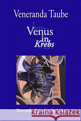 Venus in Krebs: Bittersuesse Episoden der Liebe Taube, Veneranda 9781499705522 Createspace Independent Publishing Platform - książka