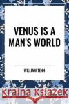 Venus Is a Man's World William Tenn 9798880924448 Start Classics