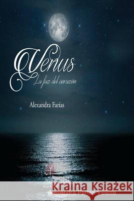 Venus, la faz del corazón Farías Velette, Alexandra 9789945902402 Poetas de la Era - książka