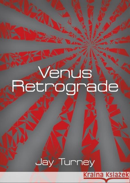 Venus Retrograde Jay Turney 9781647196233 Booklocker.com - książka