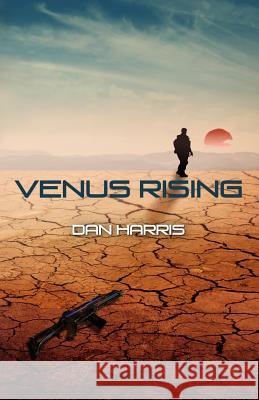 Venus Rising Dan Harris 9781484077733 Createspace Independent Publishing Platform - książka